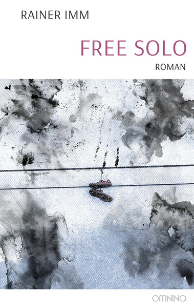 Free Solo: Roman. Ein Buch von Rainer Imm